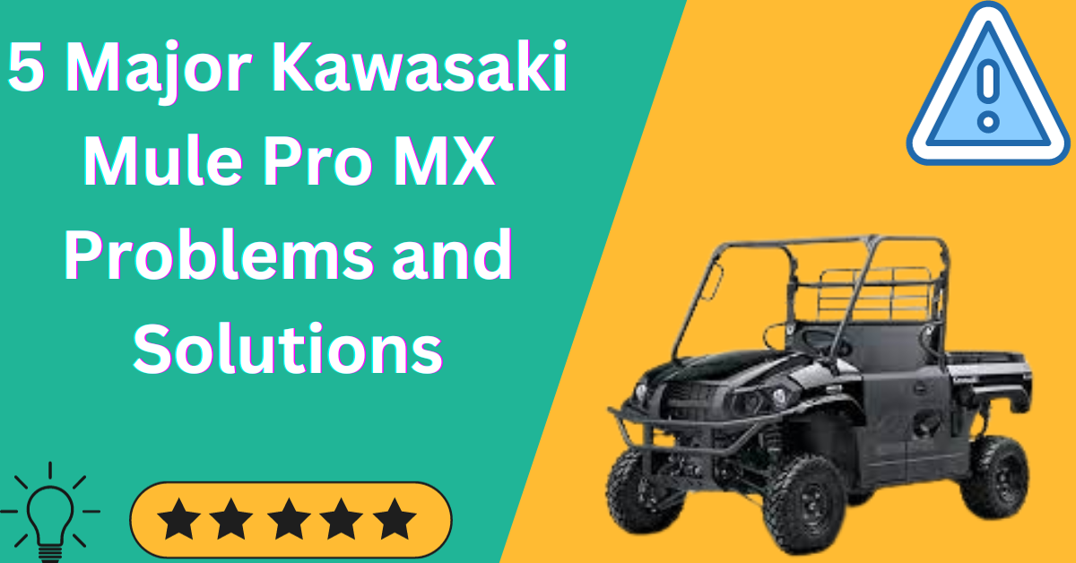 Kawasaki Mule Pro MX Problems