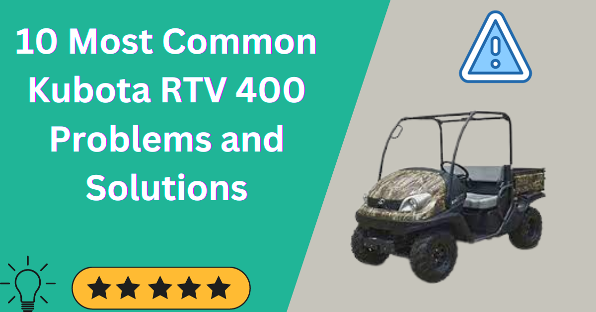 Common Kubota RTV 400 Problems