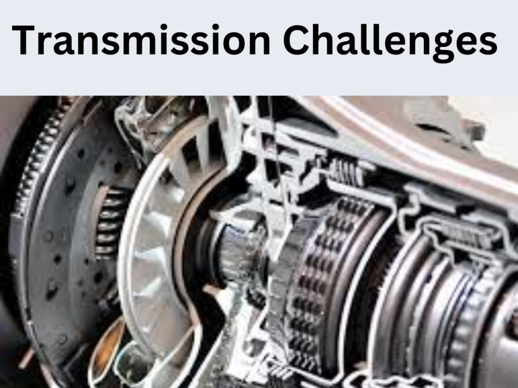 Transmission Challenges