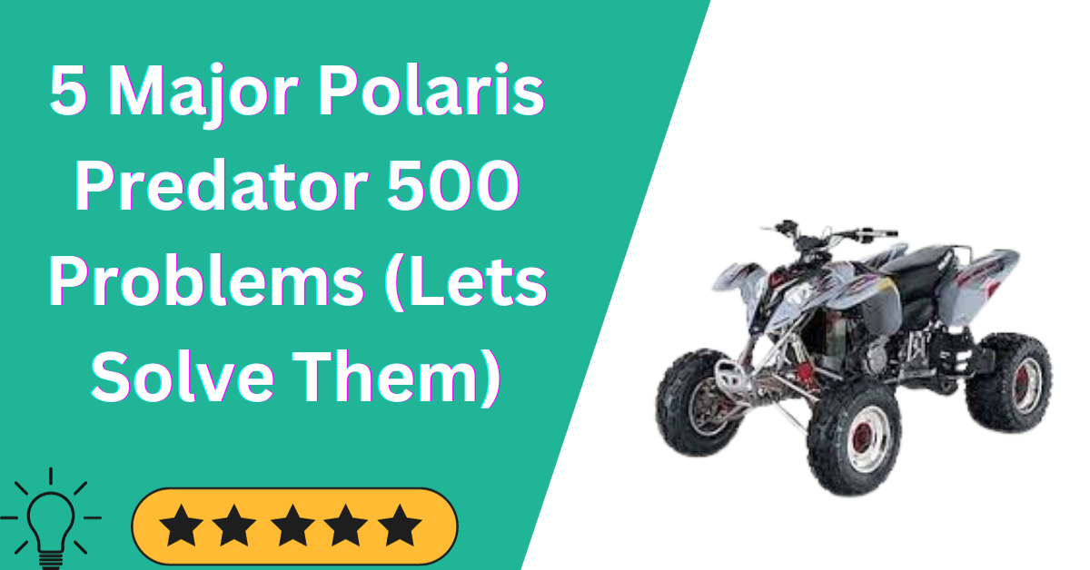 Polaris Predator 500 Problems